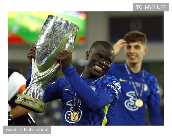 坎特巅峰期欧冠冠军核心中场解析 坎特巅峰期欧冠冠军核心中场解析